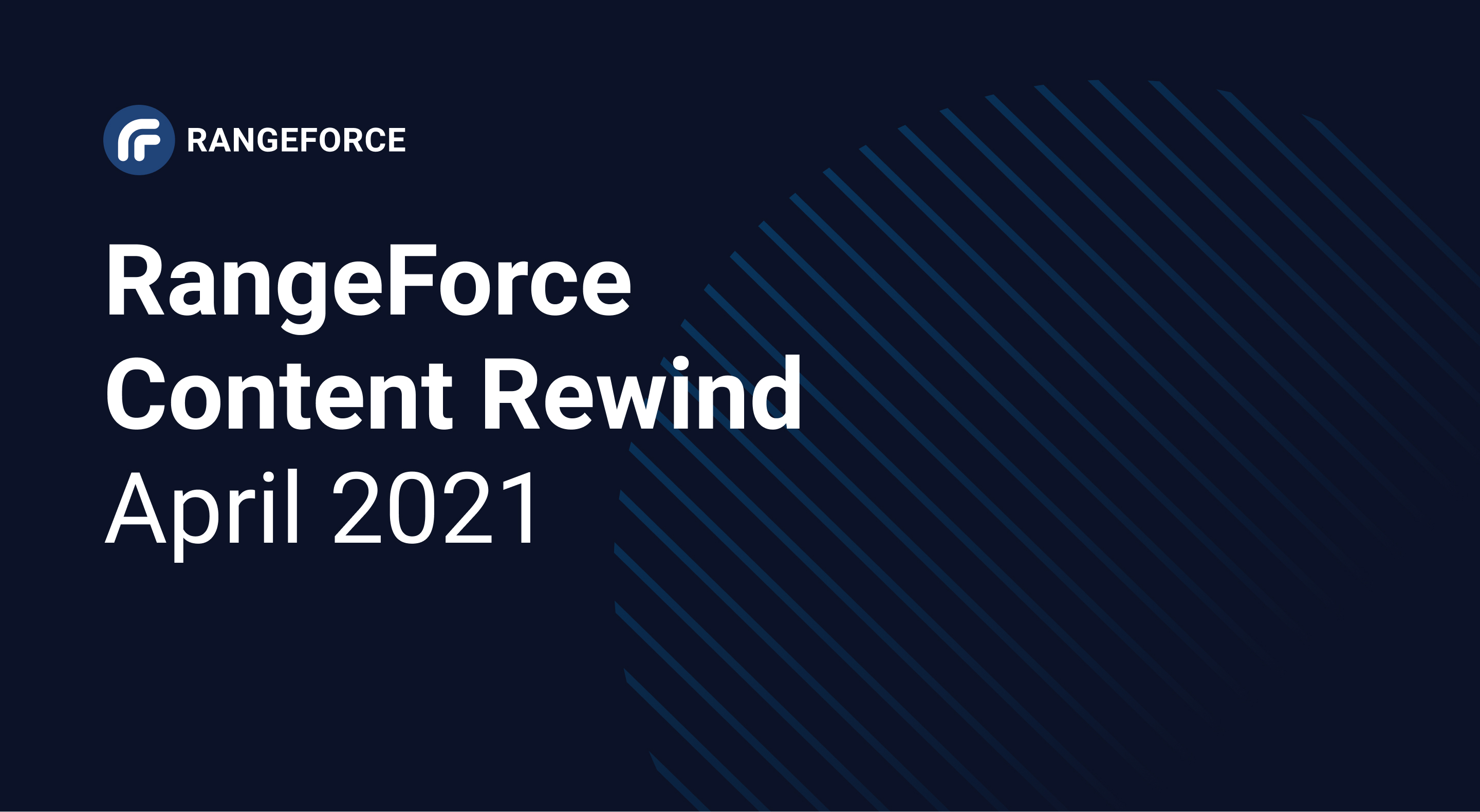 RangeForce Content Rewind | April 2021