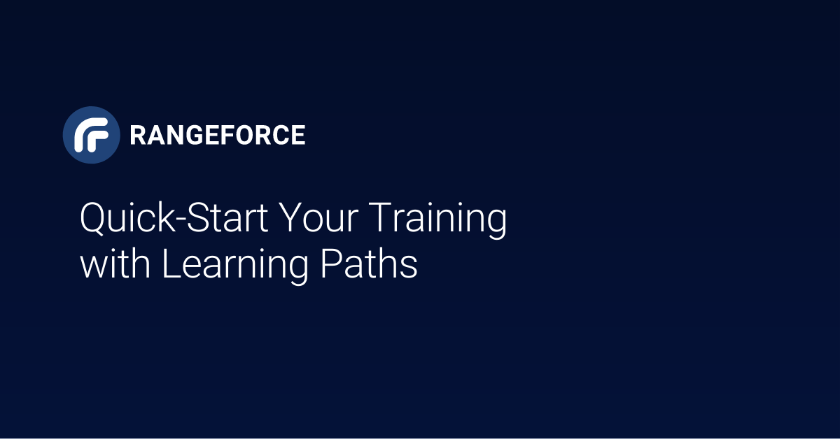 Learning Paths: Quick-Start Your Cybersecurity Training Journey