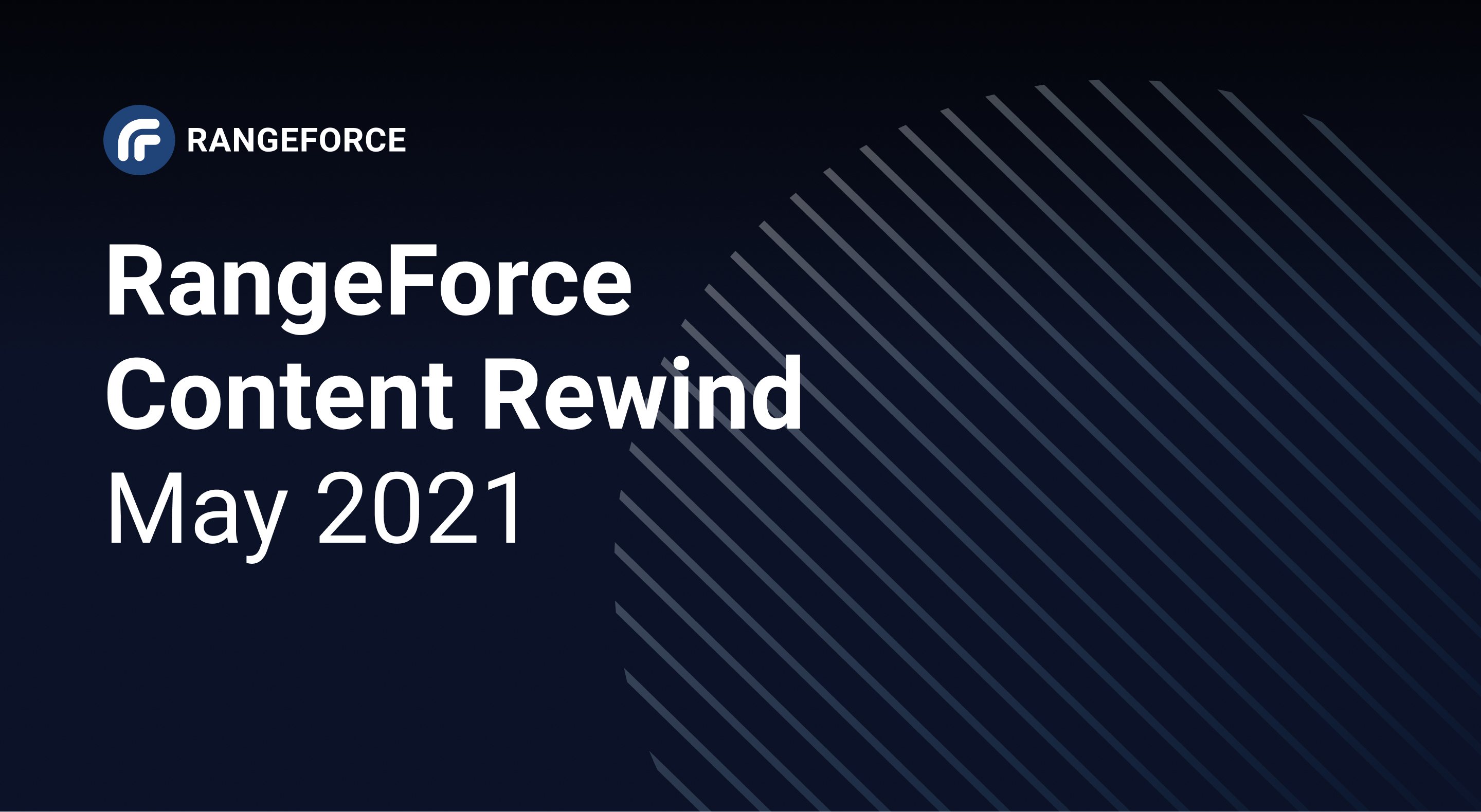 RangeForce Content Rewind | May 2021