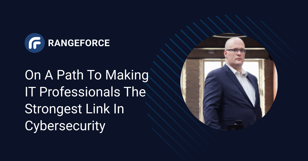 On a Path to Making IT professionals the Strongest Link in Cybersecurity