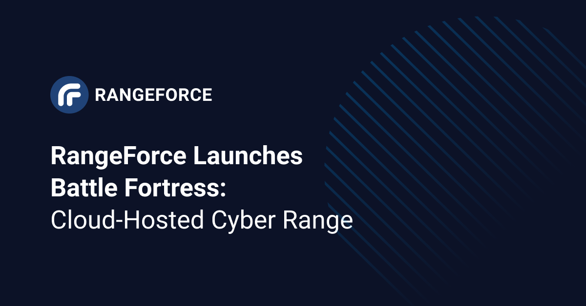 RangeForce Launches Battle Fortress: Cloud-Hosted Cyber Range