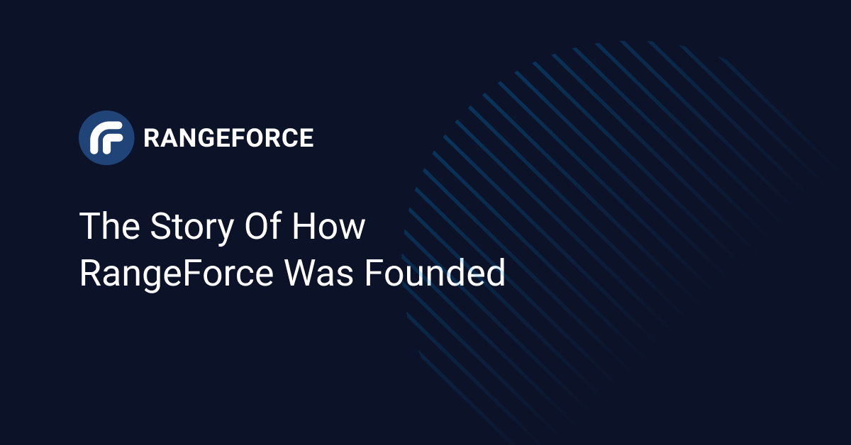 The Story of How RangeForce Was Founded