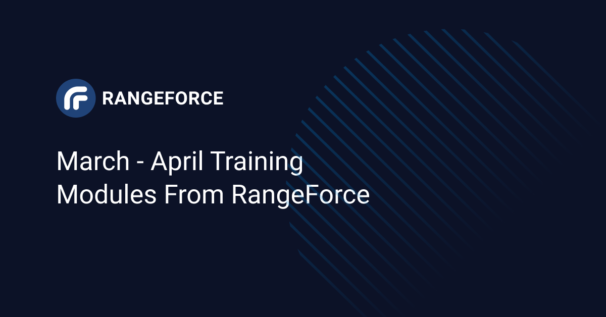 March-April Training Modules from RangeForce