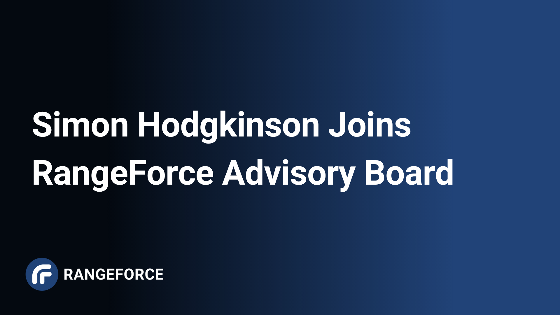Former bp CISO Simon Hodgkinson Joins RangeForce Advisory Board