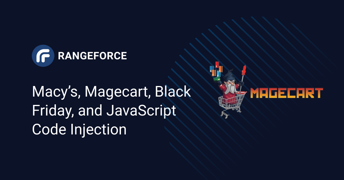 Macy’s, Magecart, Black Friday, and JavaScript Code Injection