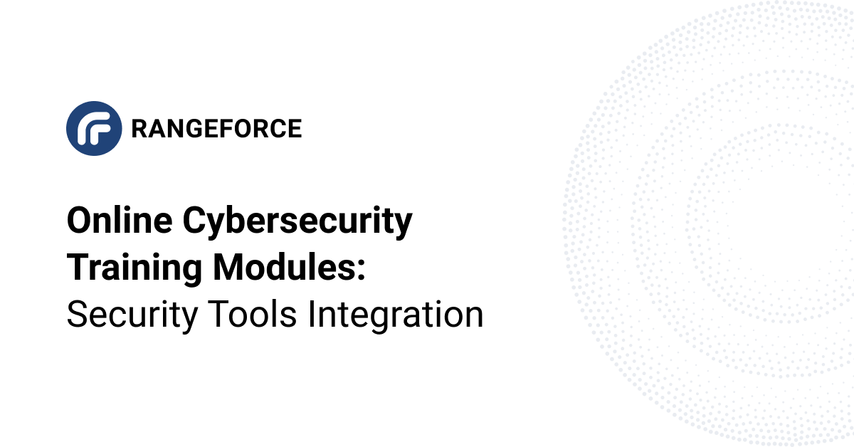 Online Cybersecurity Training Modules: Security Tools Integrations