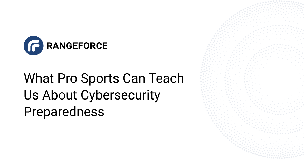 What Pro Sports Can Teach Us about Cybersecurity Preparedness