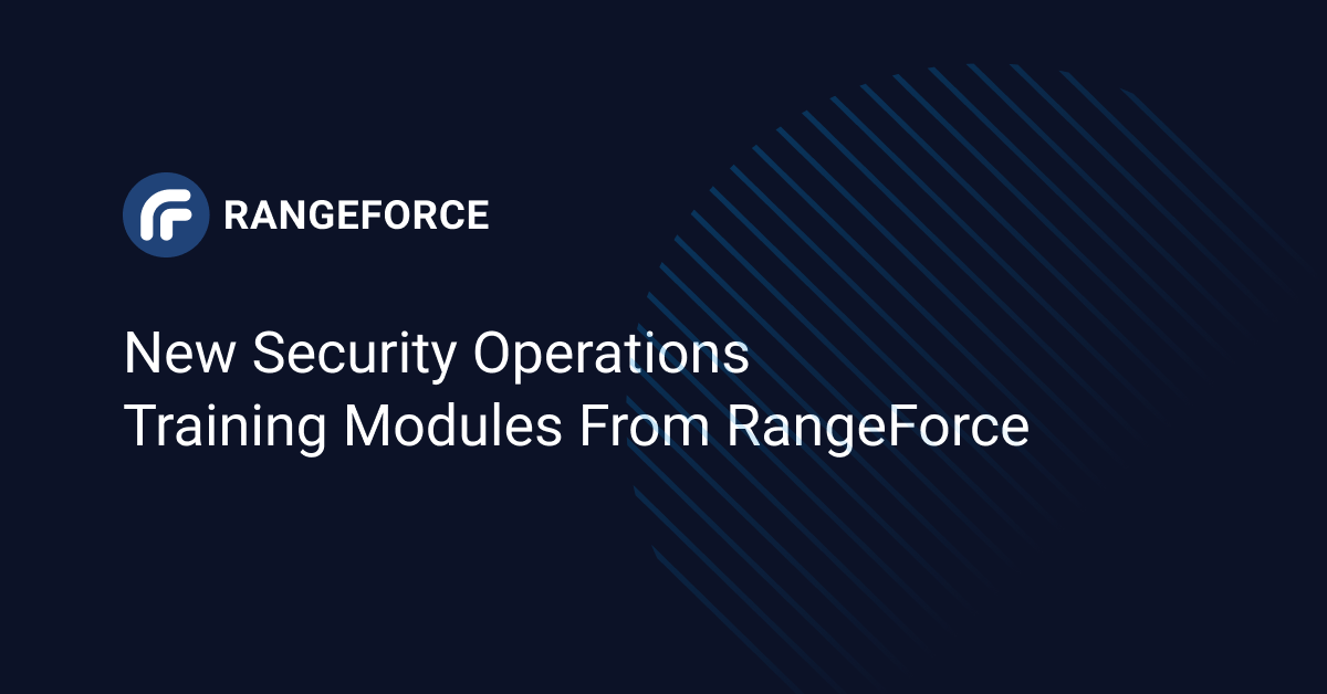 New Security Operations Training Modules from RangeForce