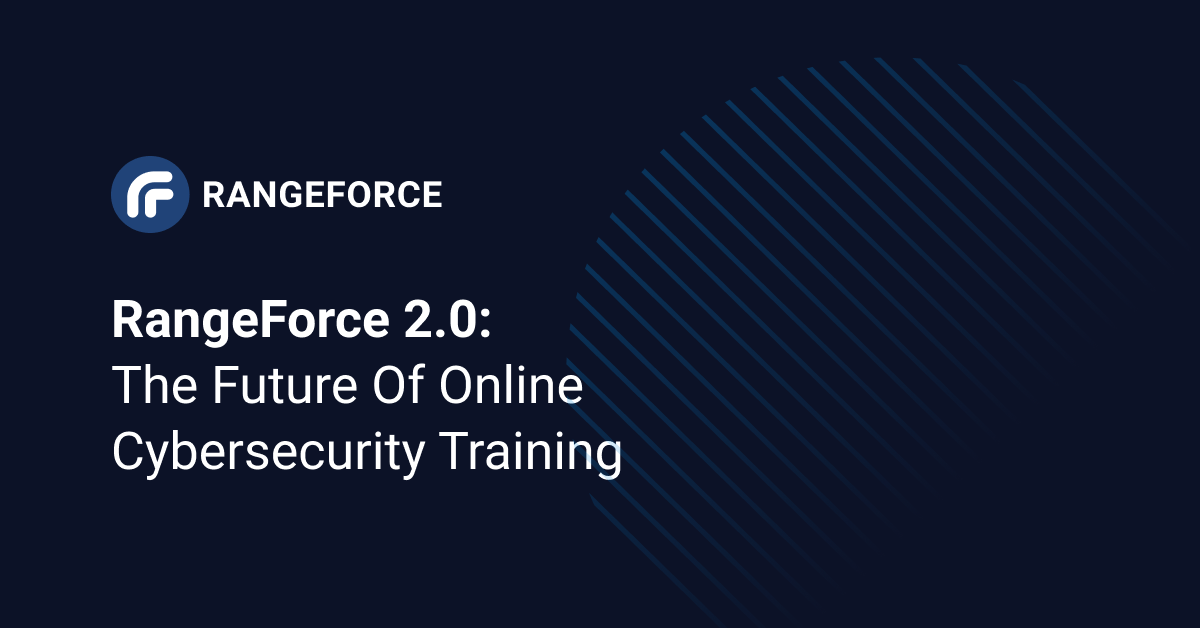 RangeForce 2.0: The Future of Online Cybersecurity Training