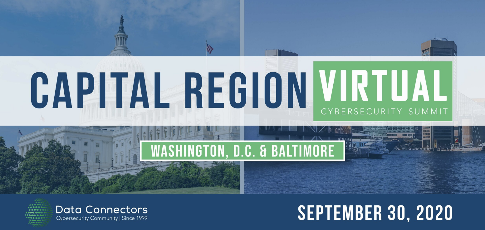 Capital Region Virtual Cybersecurity Summit | September 30, 2020 Capital Region Virtual Cybersecurity Summit | September 30, 2020