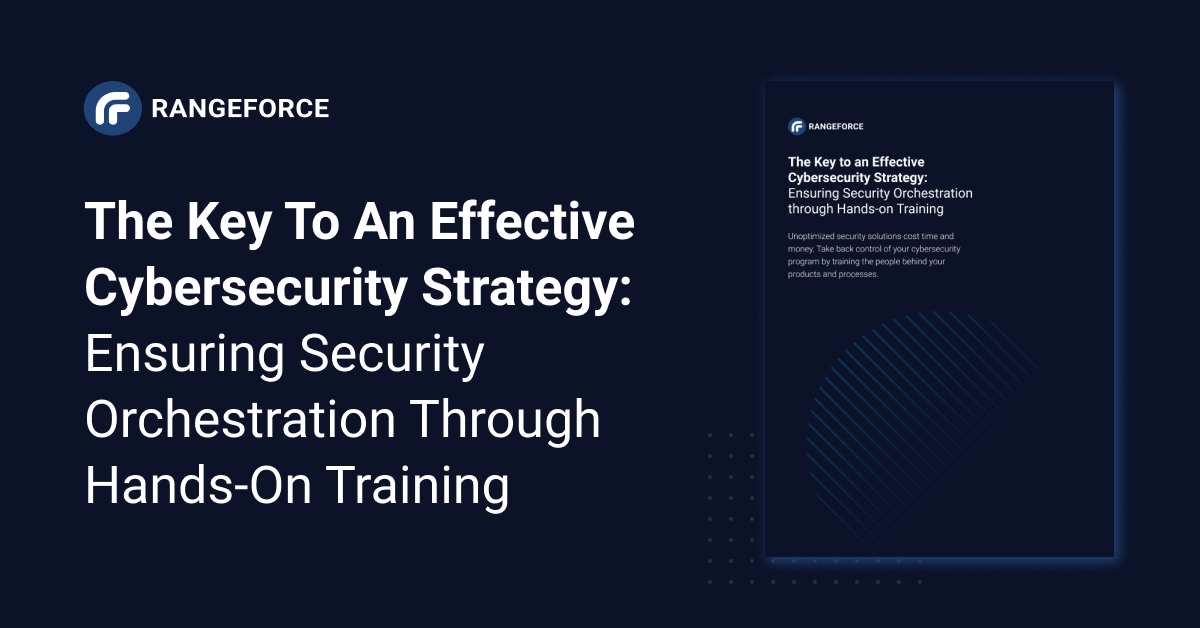 The Key to an Effective Cybersecurity Strategy_ Ensuring Security Orchestration through Hands-on Training